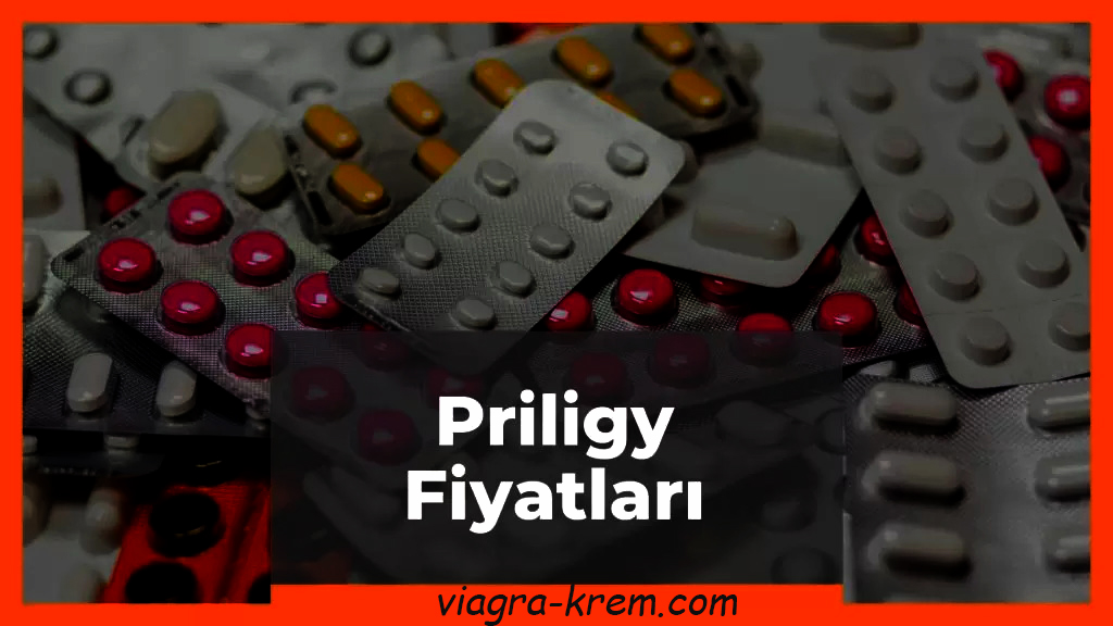 Priligy Nedir Ne İçin Kullanılır?