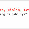 Viagra, Cialis, Levitra Hangisi daha iyi?