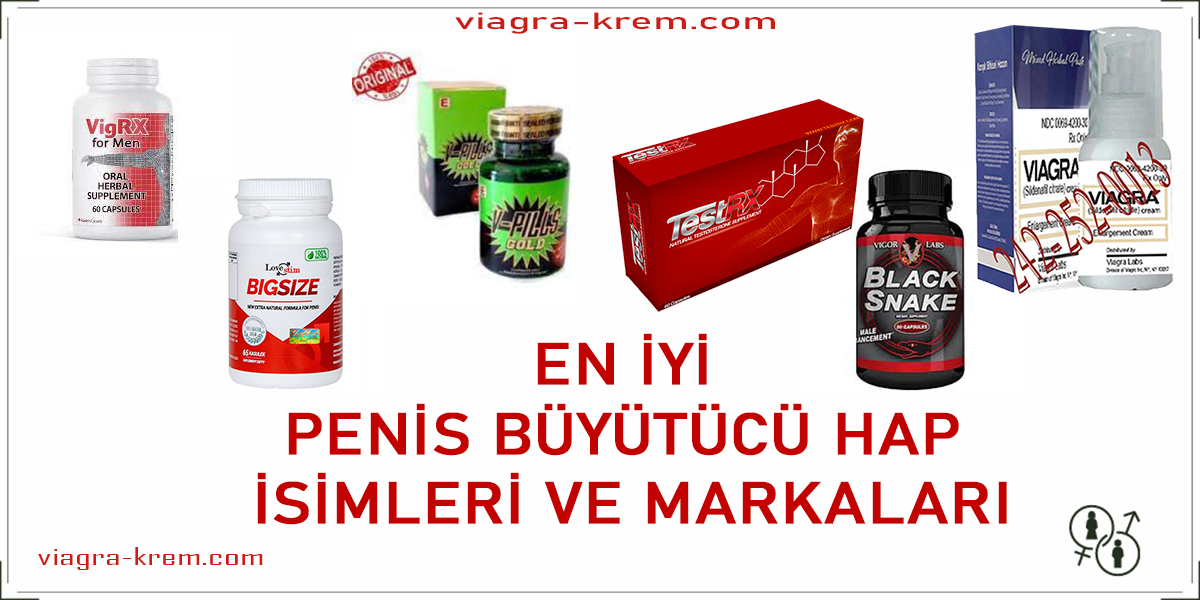 En İyi Penis Büyütücü Hap İsimleri ve Markaları