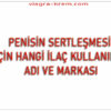 Penisin Sertleşmesi İçin Hangi İlaç Kullanılır Adı Ve Markası