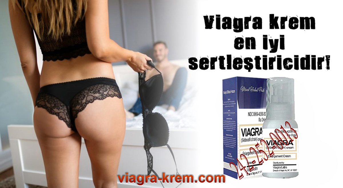 En İyi Sertleşme (Ereksiyon) Sağlayıcı Kremler Ve İsimleri, Çeşitleri
